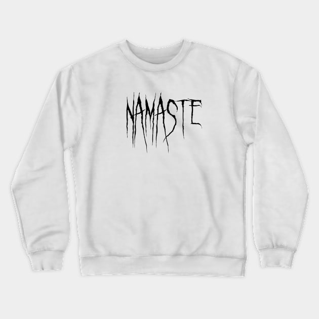 Black Metal Script Namaste Crewneck Sweatshirt by Yusuke Art